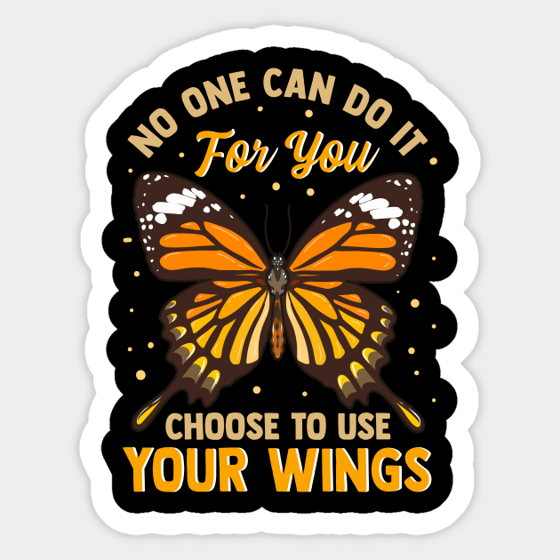 No One Can Do It For You Choose To Use Your Wings Sticker by theperfectpresents